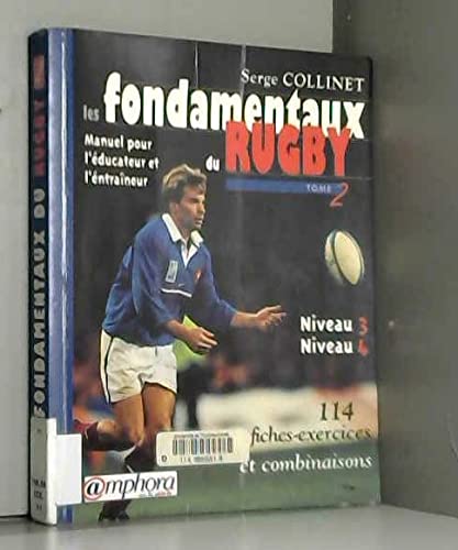 Les fondamentaux du Rugby, Tome 2 : Niveaux 3 et 4 9782851805485