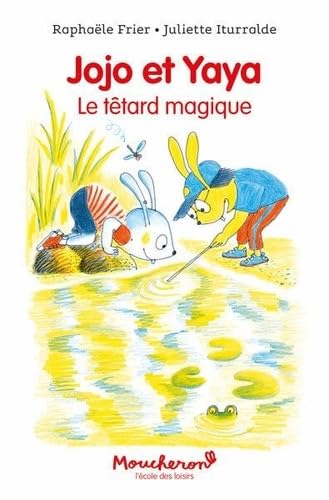 Jojo et Yaya: Le têtard magique 9782211343084