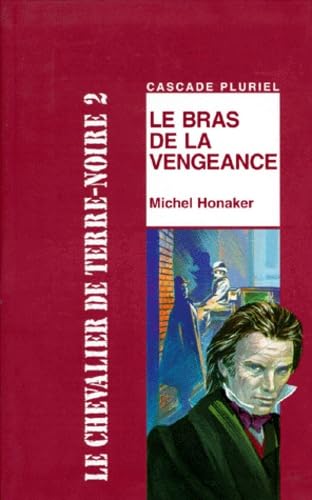Le Chevalier de Terre-Noire, tome 2 : Le Bras de la vengeance 9782700204629