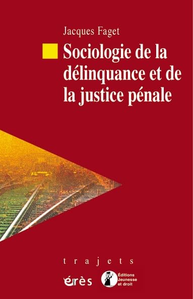 Sociologie de la délinquance et de la justice pénale 9782749201146