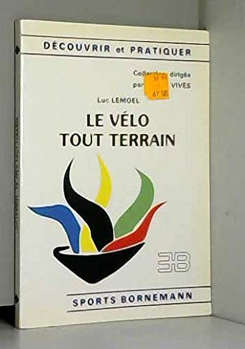 Le vélo tout terrain / vtt, mountain bike 9782851823656