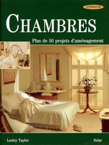 Chambres. Plus De 50 Projets D'Amenagement 9782263026058