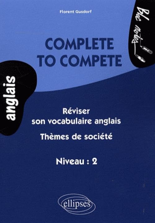 Complete to Compete: Thèmes de société, Niveau 2 9782729833824