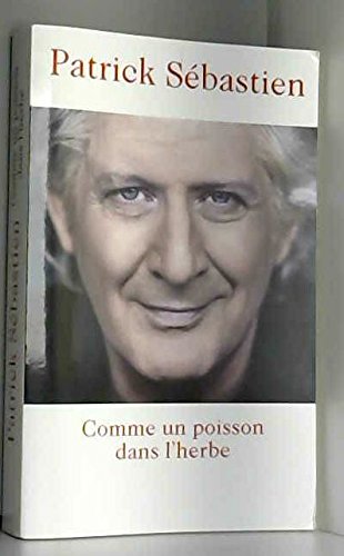 COMME UN POISSON DANS L'HERBE de Sebastien, Patrick (2013) Broché 9782298069990