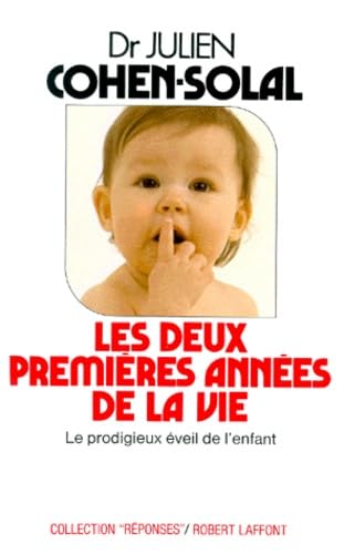Les deux premières années de la vie : Le prodigieux éveil de l'enfant 9782221009420