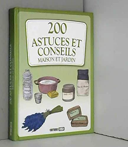 200 astuces et conseils maison et jardin (0) 9782822601634