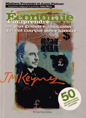 Economie : Comprendre les plus grands économistes qui ont marqué notre histoire 9782849332702