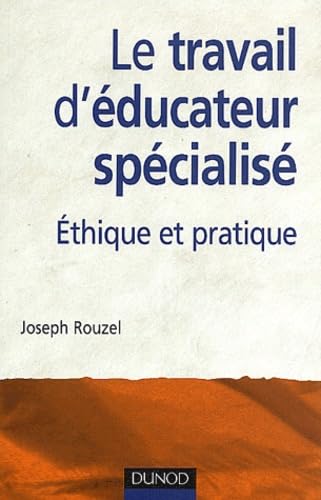Le travail d'éducateur spécialisé 9782100076345