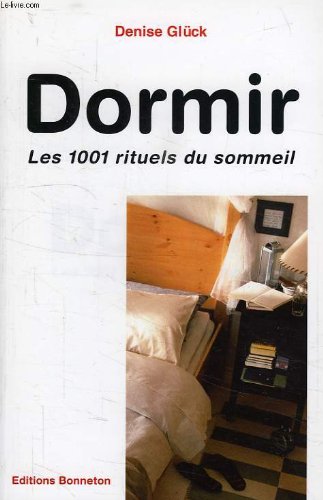 Dormir. Les 1001 Rituels Du Sommeil 9782862532134