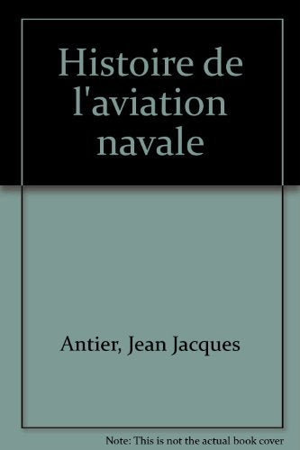 Histoire de l'aviation navale 9782851860286