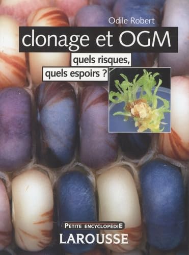 Clonage et OGM: Quels risques, quels espoirs ? 9782035826268
