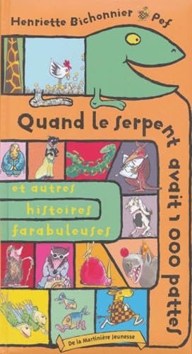 Quand le serpent avait 1000 pattes: Et autres histoires farabuleuses 9782732431802