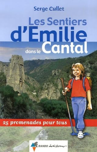 Les Sentiers d'Emilie dans le Cantal: 25 Promenades pour tous 9782841823260