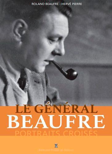 Le Général Beaufre, Portraits Croisés 9782364451575