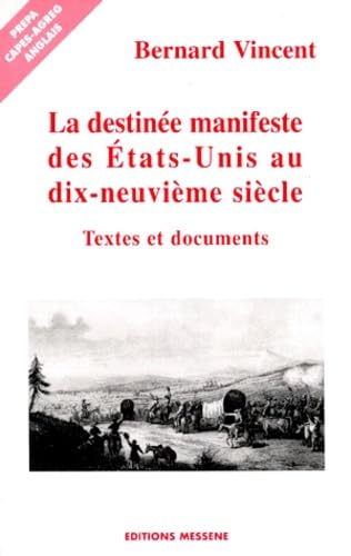 La Destinee Manifeste Des Etats-Unis Au Xixeme Siecle. Textes Et Documents 9782911043826
