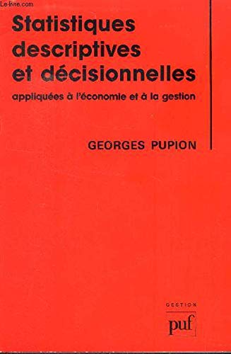 Statistiques Descriptives Et Decisionnelles Appliquees A L'Economie Et A La Gestion 9782130402879