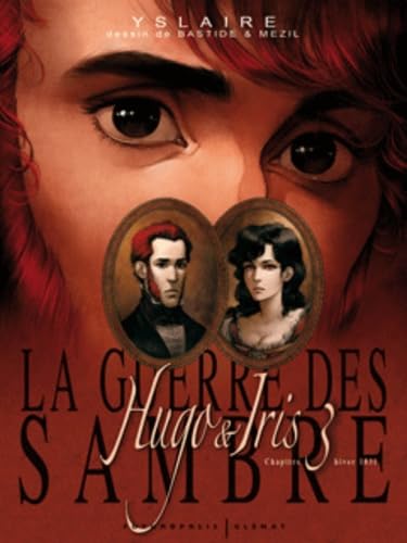 Hugo & Iris: Tome 3, Hiver 1831, La lune qui regarde 9782754801096