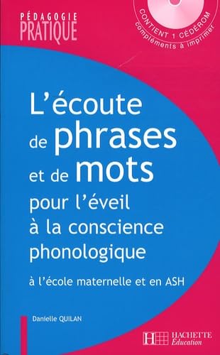 L'écoute de phrases et de mots pour l'éveil à la conscience phonologique: Jeux et activités pour analyser le langage oral et le langage écrit à la maternelle et en ASH 9782011710864