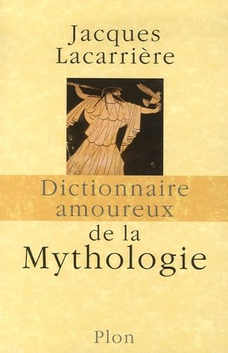 Dictionnaire amoureux de la mythologie 9782259202299