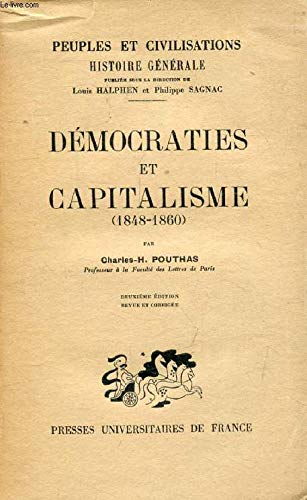 Démocraties et capitalisme : 1848-1860, par Charles-H. Pouthas,... 2e édition