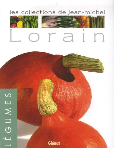 Légumes: les collections de Jean-Michel Lorain 9782723455480