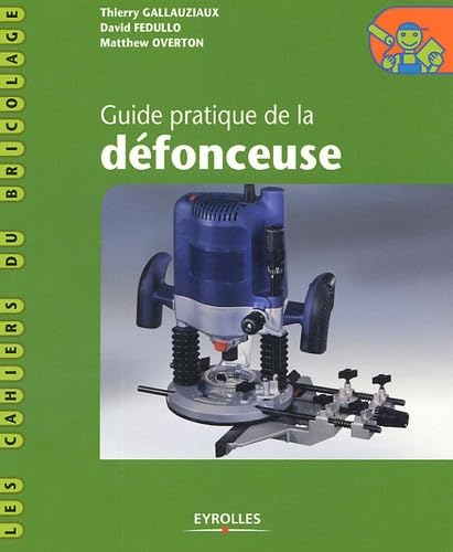 Guide pratique de la défonceuse 9782212115802