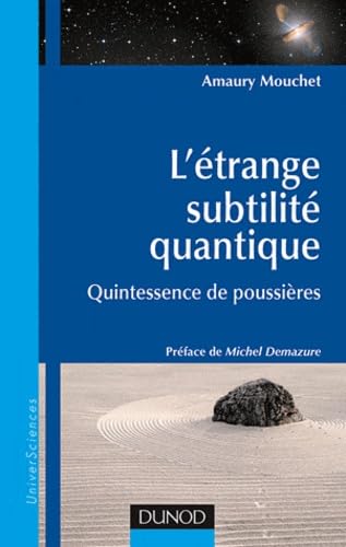 L'étrange subtilité quantique: Quintessence de poussières 9782100546596