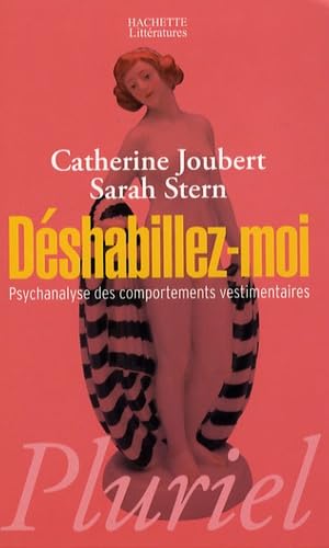Déshabillez-moi: Psychanalyse des comportements vestimentaires 9782012793620