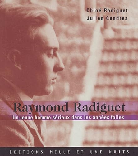 Raymond Radiguet - Un jeune homme sérieux dans les années folles 9782842057015
