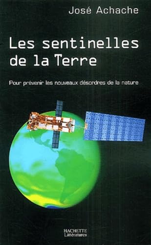 Les sentinelles de la terre, l'espace au secours de l'environnement 9782012357334