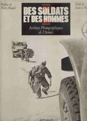 Soldats et des hommes 1902 - 1962 archives photographiques de l'armee (Des): - PREFACE - TEXTES DE YANN LE PICHON 9782700304909