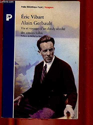 Alain Gerbault : Vie et voyages d'un dandy révolté des années folles 9782228885195