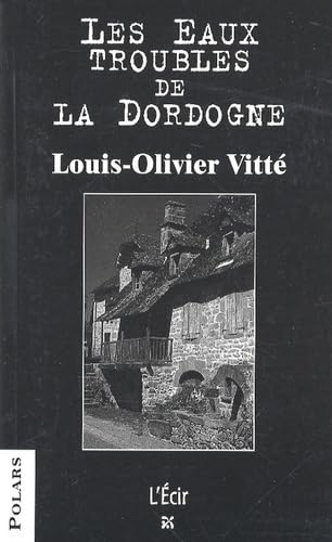 Les Eaux troubles de la Dordogne: Stanislas et les villageois 9782915521160