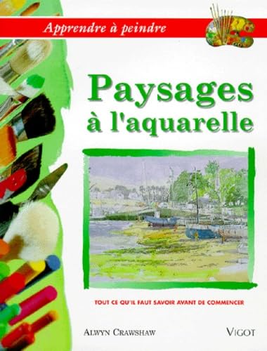 Paysages à l'aquarelle. Apprendre à peindre 9782711414079