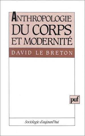Anthropologie du corps et modernité, 4e édition 9782130444626