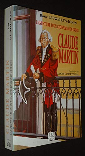 Claude Martin L'Aventure D'Un Lyonnais Aux Indes 9782910979263