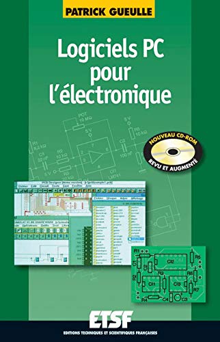 Logiciels Pc Pour L'Electronique. Avec Cd-Rom 9782100056873