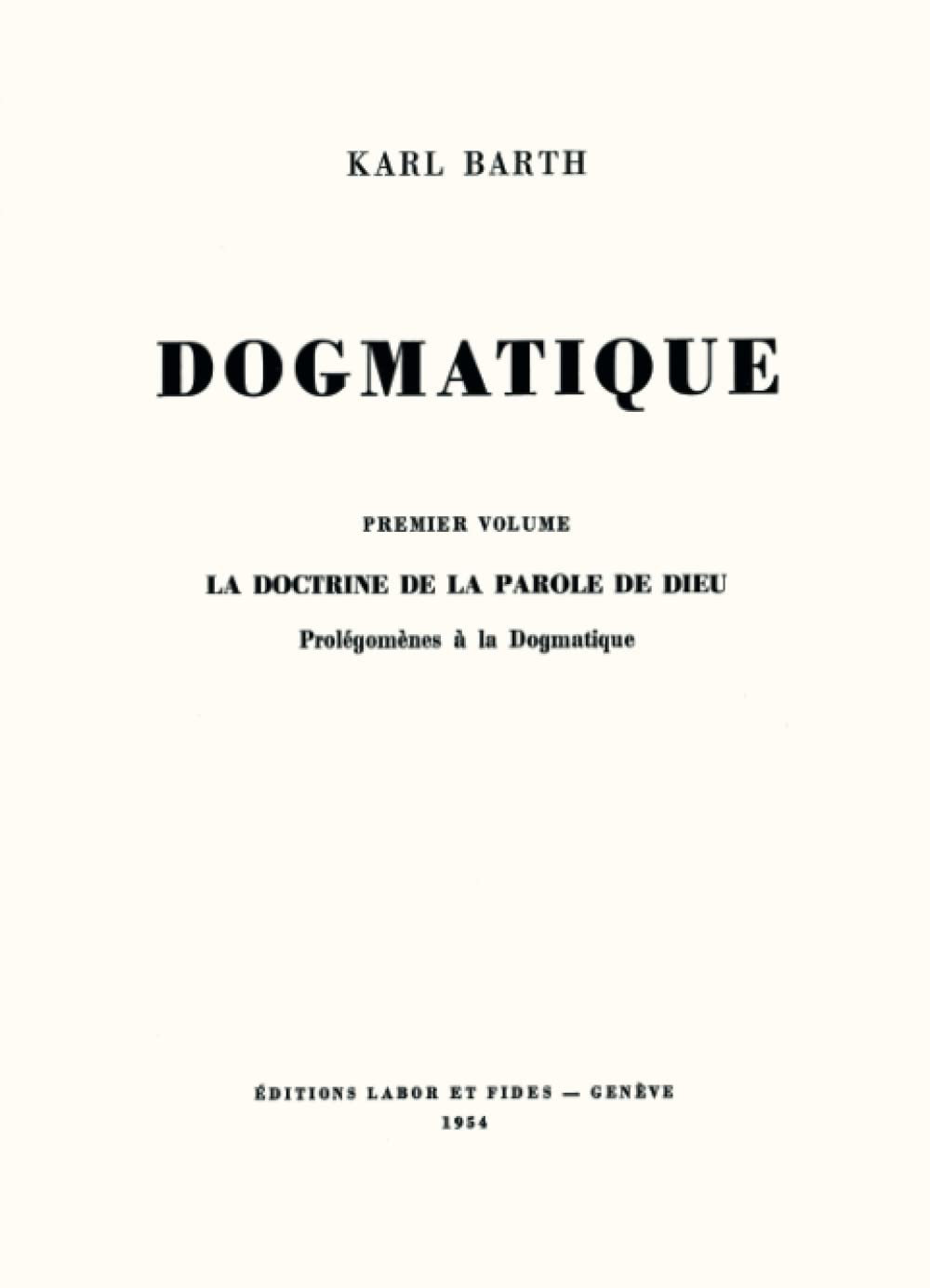 Dogmatique, tome 3: La doctrine de la parole de Dieu. Prolégomènes à la Dogmatique 9782830916904