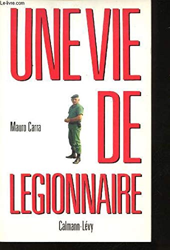 Une vie de légionnaire 9782702119235
