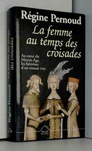 La femme au temps des Croisades 9782738204547