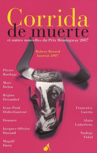 Corrida de muerte et autres nouvelles du prix Hemingway 2007 (0000) 9782846261593