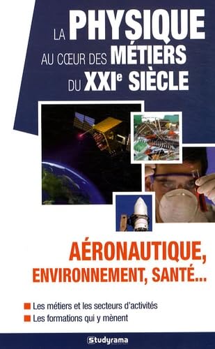 La physique au coeur des métiers du XXIe siècle 9782759001675