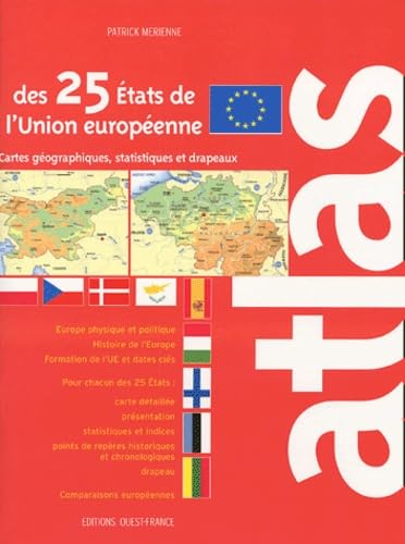 Atlas des 25 Etats de l'Union européenne: Cartes, statistiques et drapeaux 9782737336799