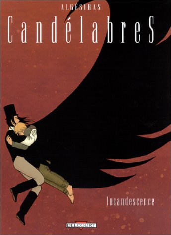 Candélabres, tome 3 : Incandescence 9782840556718