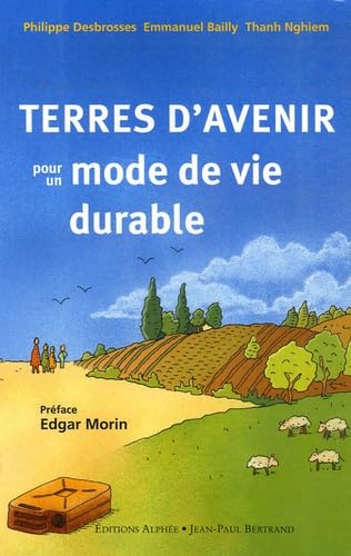 Terres d'avenir: Pour un mode de vie durable 9782753802308