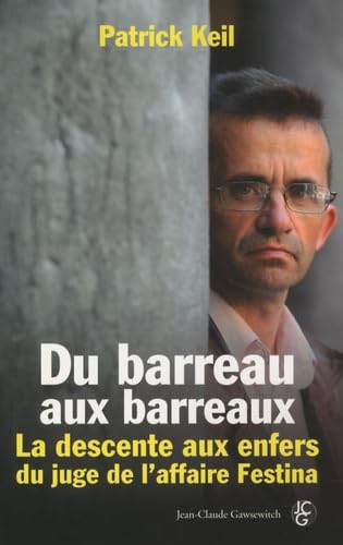 Du barreau aux barreaux : la descente aux enfers du juge de l'affaire Festina. 9782350132051