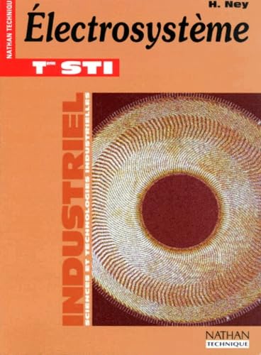 Électrosystème: Term. STI génie électrotechnique, industriel, sciences et technologies industrielles 9782091774855