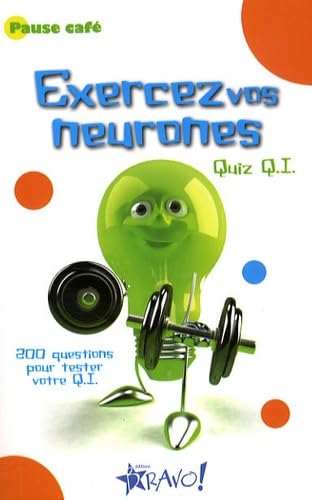 Exercez vos neurones: Quiz QI 9782923720258