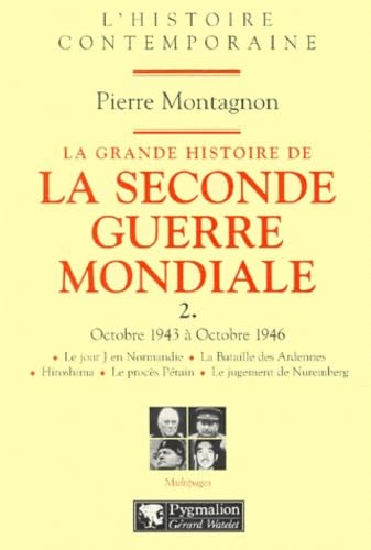 La Grande Histoire de la Seconde Guerre mondiale: Octobre 1943 à Octobre 1946 (2) 9782857046110