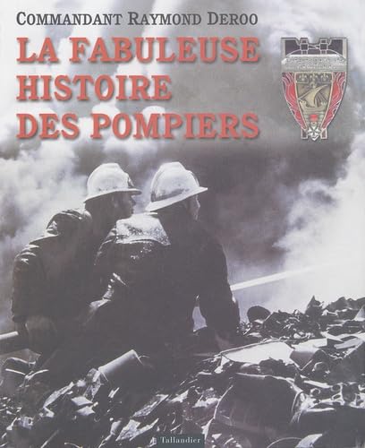La Fabuleuse histoire des pompiers 9782847340341